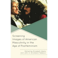 Screening Images of American Masculinity in the Age of Postfeminism