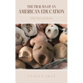 The Trauma of an American Education: Sixty Years of Stories