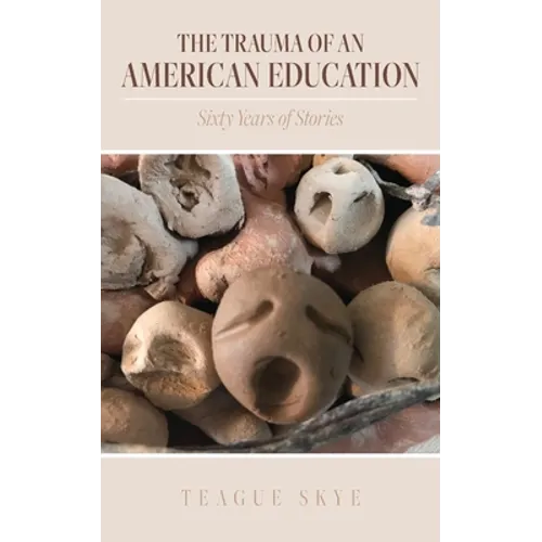 The Trauma of an American Education: Sixty Years of Stories