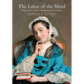 The Labor of the Mind: Intellect and Gender in Enlightenment Cultures