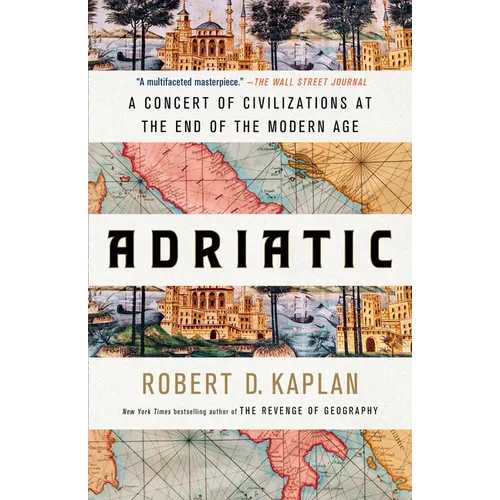 Adriatic: A Concert of Civilizations at the End of the Modern Age