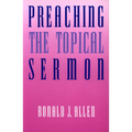 Preaching the Topical Sermon
