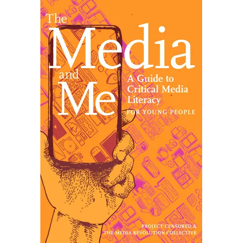 The Media and Me: A Guide to Critical Media Literacy for Young People