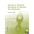 Normes et réformes éducatives à l'épreuve des résistances