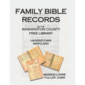 Family Bible Records in the Washington County Free Library, Hagerstown, Maryland