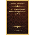 Die Christologie Der Offenbarung Johannis (1907)
