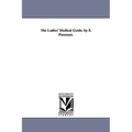 The Ladies' Medical Guide. by S. Pancoast.