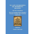 No Laws Establishing Or Prohibiting Religion