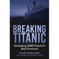 Breaking Titanic: Analysing RMS Titanic's Hull Fracture