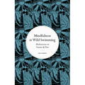 Mindfulness in Wild Swimming: Meditations on Nature & Flow