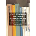 Class, Power and the State in Capitalist Society: Essays on Ralph Miliband