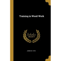 Training in Wood-Work