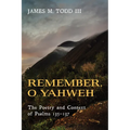 Remember, O Yahweh: The Poetry and Context of Psalms 135-137