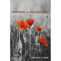 War, Peace, and Reconciliation: A Theological Inquiry