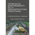 Técnicas de mantenimiento de la infraestrutura ferroviaria: 2a edición