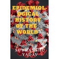 Epidemiological History of the World: Worst Disease Outbreaks in the History