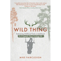 Wild Thing: Embracing Childhood Traits in Adulthood for a Happier, More Carefree Life