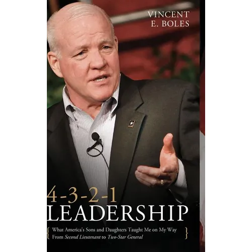 4-3-2-1 Leadership: What America's Sons and Daughters Have Taught Me on My Way from Second Lieutenant to Two-Star General
