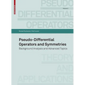 Pseudo-Differential Operators and Symmetries: Background Analysis and Advanced Topics