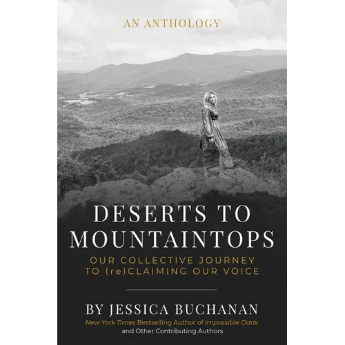Deserts to Mountaintops: Our Collective Journey to (re)Claiming Our Voice