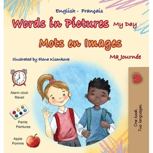 Words in Pictures - My Day (English French Bilingual Children's Book)