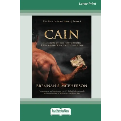 Cain: The Story of the First Murder and the Birth of an Unstoppable Evil [Standard Large Print 16 Pt Edition]
