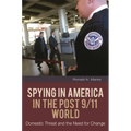 Spying in America in the Post 9/11 World: Domestic Threat and the Need for Change