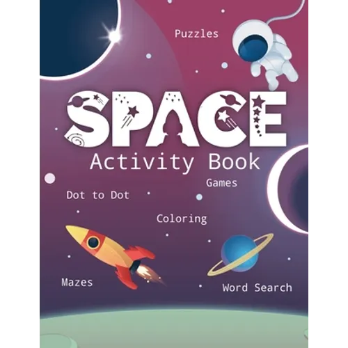 Space Activity Book: Games, Coloring, Puzzles, Sudoku, Word Search, Cut and Glue, and More! Learn the Planets of the Solar System with this