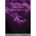 Why God Allows Suffering