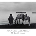 Manuel Carrillo: Mi Querido México