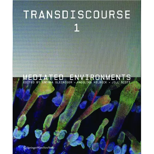 Transdiscourse 1: Mediated Environments