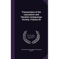 Transactions of the Lancashire and Cheshire Antiquarian Society, Volume 26