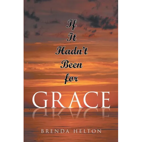 If It Hadn't Been For Grace
