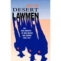 Desert Lawmen: The High Sheriffs of New Mexico and Arizona 1846-1912