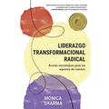 Liderazgo Transformacional Radical: Acción estratégica para los agentes de cambio