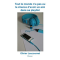 Tout le monde n'a pas eu la chance d'avoir un ami dans sa playlist