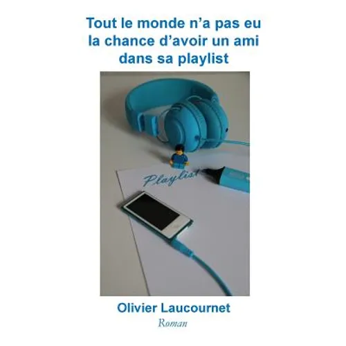 Tout le monde n'a pas eu la chance d'avoir un ami dans sa playlist
