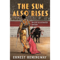 The Sun Also Rises: Deluxe Illustrated Edition
