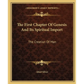The First Chapter Of Genesis And Its Spiritual Import: The Creation Of Man