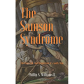 The Samson Syndrome: The Rise, Fall, and Restoration of a Godly Man