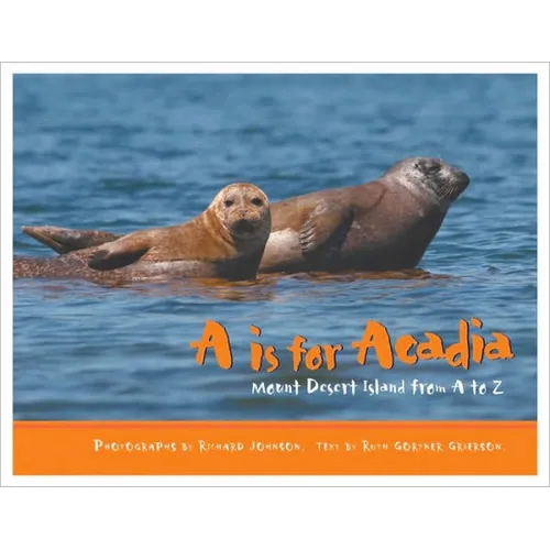 A is for Acadia: Mount Desert Island from A to Z