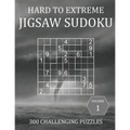 Hard to Extreme Jigsaw Sudoku - 300 Challenging Puzzles - Volume 1: Irregular Sudoku Puzzle Book for Adults with Solutions