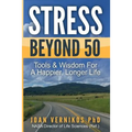 Stress Beyond 50: Tools & Wisdom for a Healthier, Longer Life