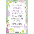 Cómo Sanar Tu Ansiedad Cuando Nadie Más Puede Hacerlo / How to Heal Yourself from Anxiety When No One Else Can