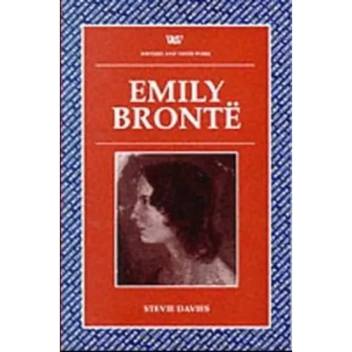 Emily Bronte (Writers and their Work)