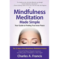 Mindfulness Meditation Made Simple: Your Guide to Finding True Inner Peace
