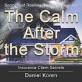 Springfield Roofing Company near me The Calm AFTER the Storm: how to understand an insurance claim