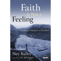 Faith Is Not a Feeling: Choosing to Take God at His Word