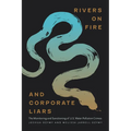 Rivers on Fire and Corporate Liars: The Monitoring and Sanctioning of U.S. Water Pollution Crimes