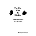 The Old Man and His Cat: Poems and Stories from the Cabin